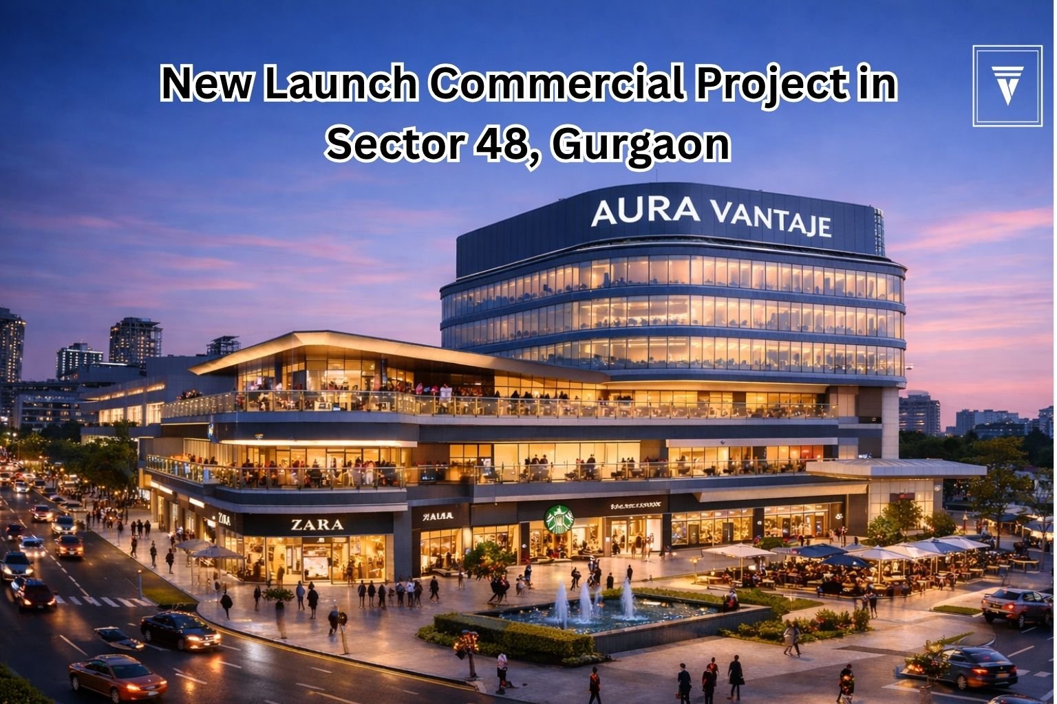 Aura Vantaje Sector 48 Gurgaon new launch commercial project with modern retail and office spaces