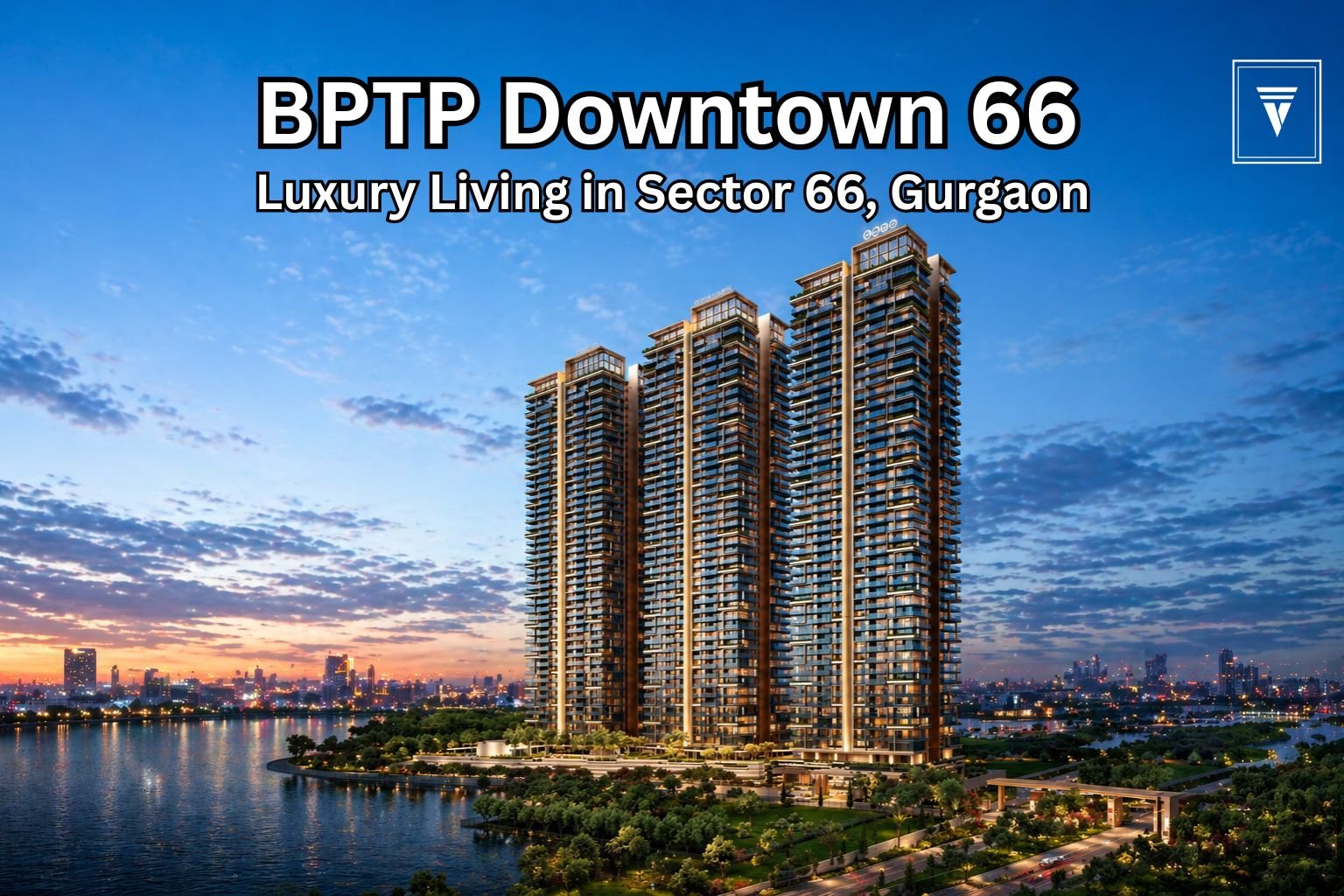 BPTP Downtown 66 luxury high-rise apartments in Sector 66 Gurgaon with modern skyline view