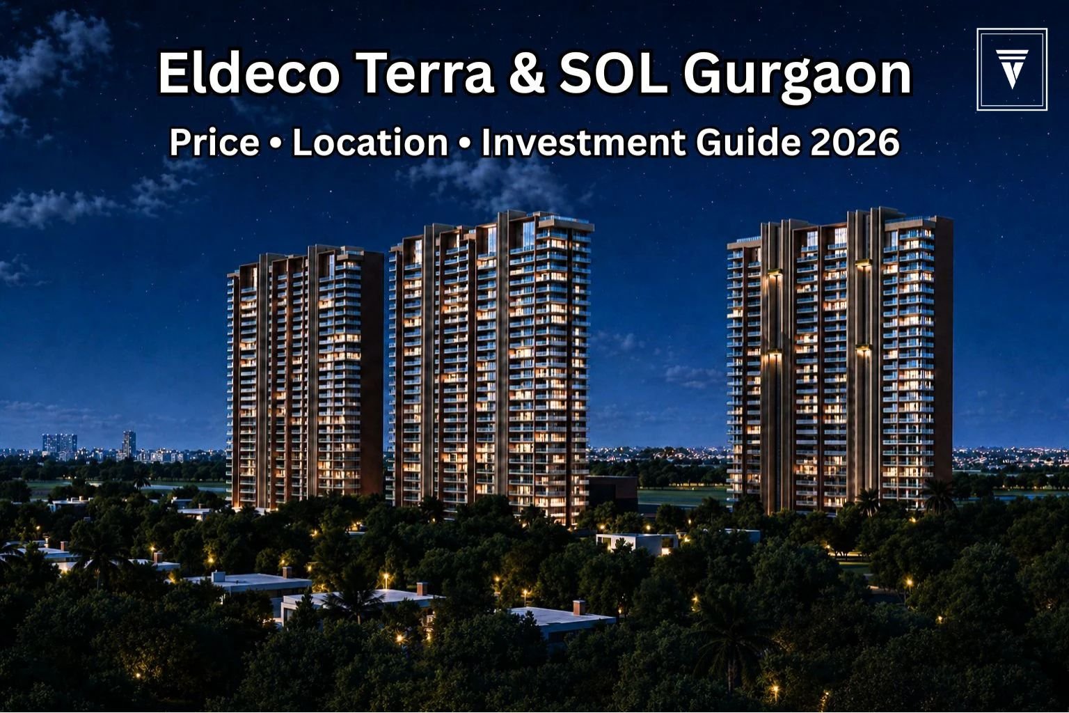 Eldeco Terra & SOL Gurgaon residential project overview showing location, pricing and investment benefits in Gurgaon