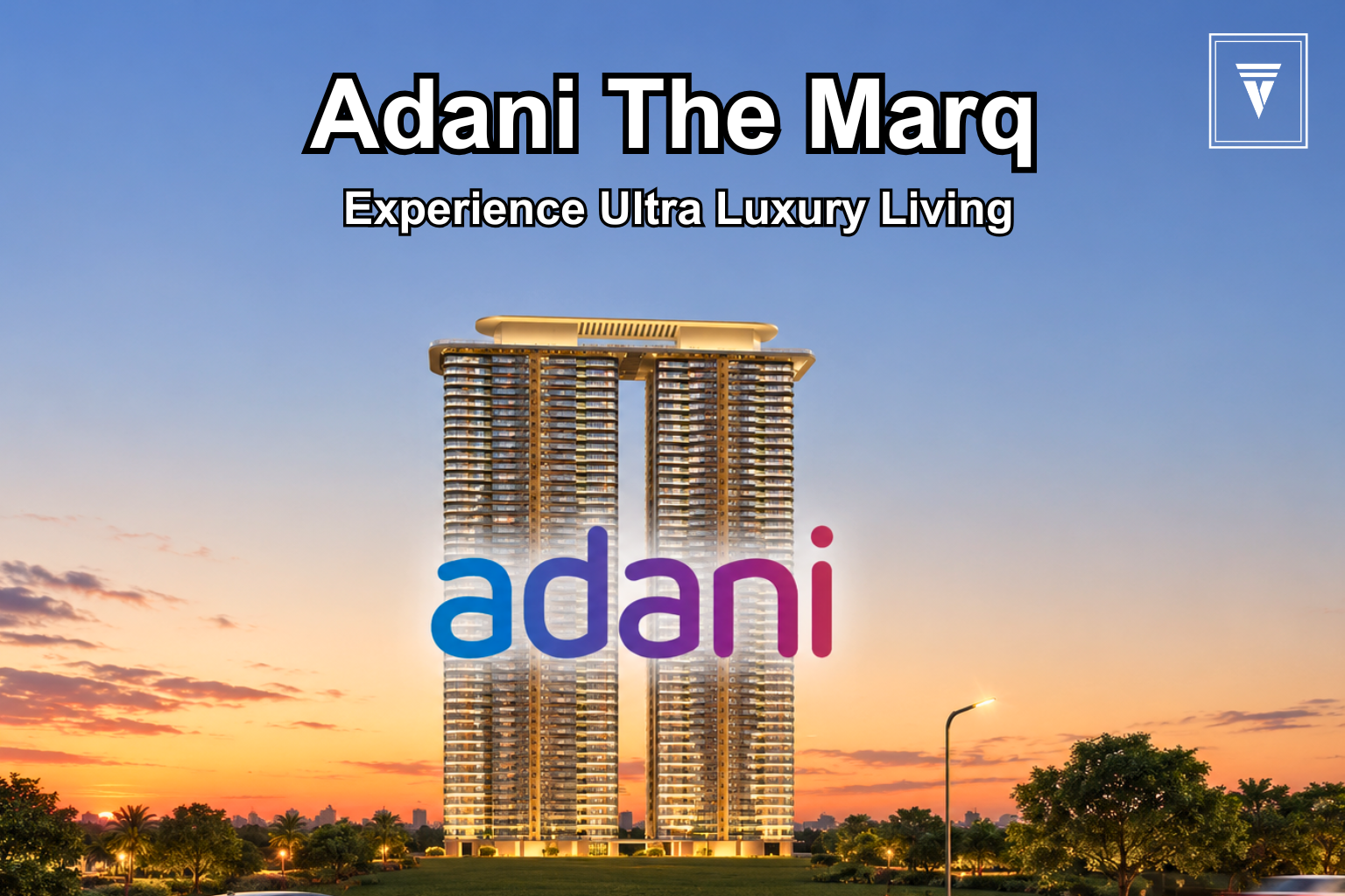Adani The Marq Gurgaon: Premium 3 & 4 BHK Ultra Luxury Apartments in Sector 102A