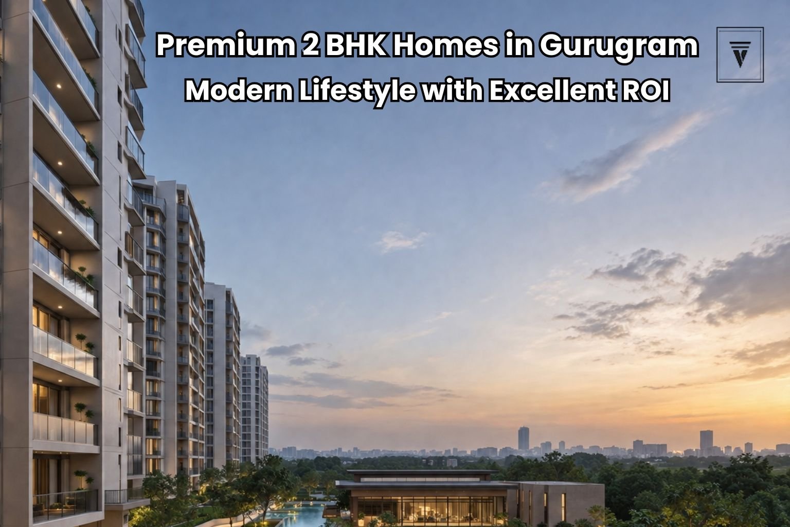 Best 2BHK in Gurugram for Families, Professionals, and Investors