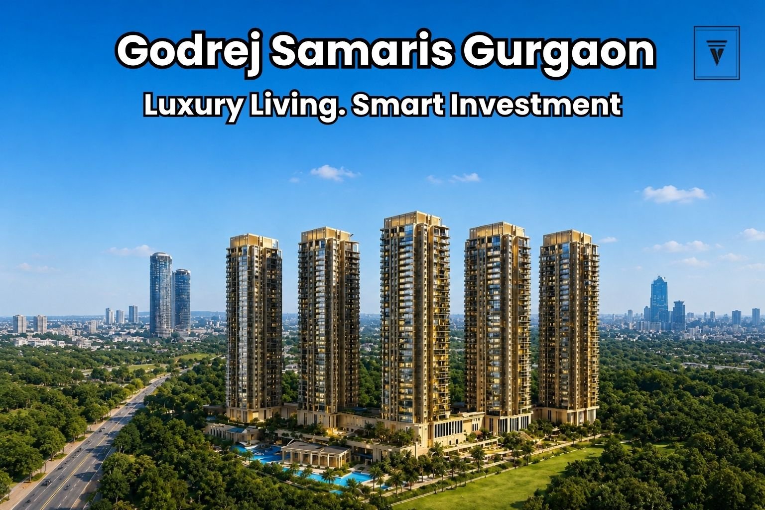 Why Godrej Samaris Sector 53 Gurgaon is the Best Luxury Investment in 2026