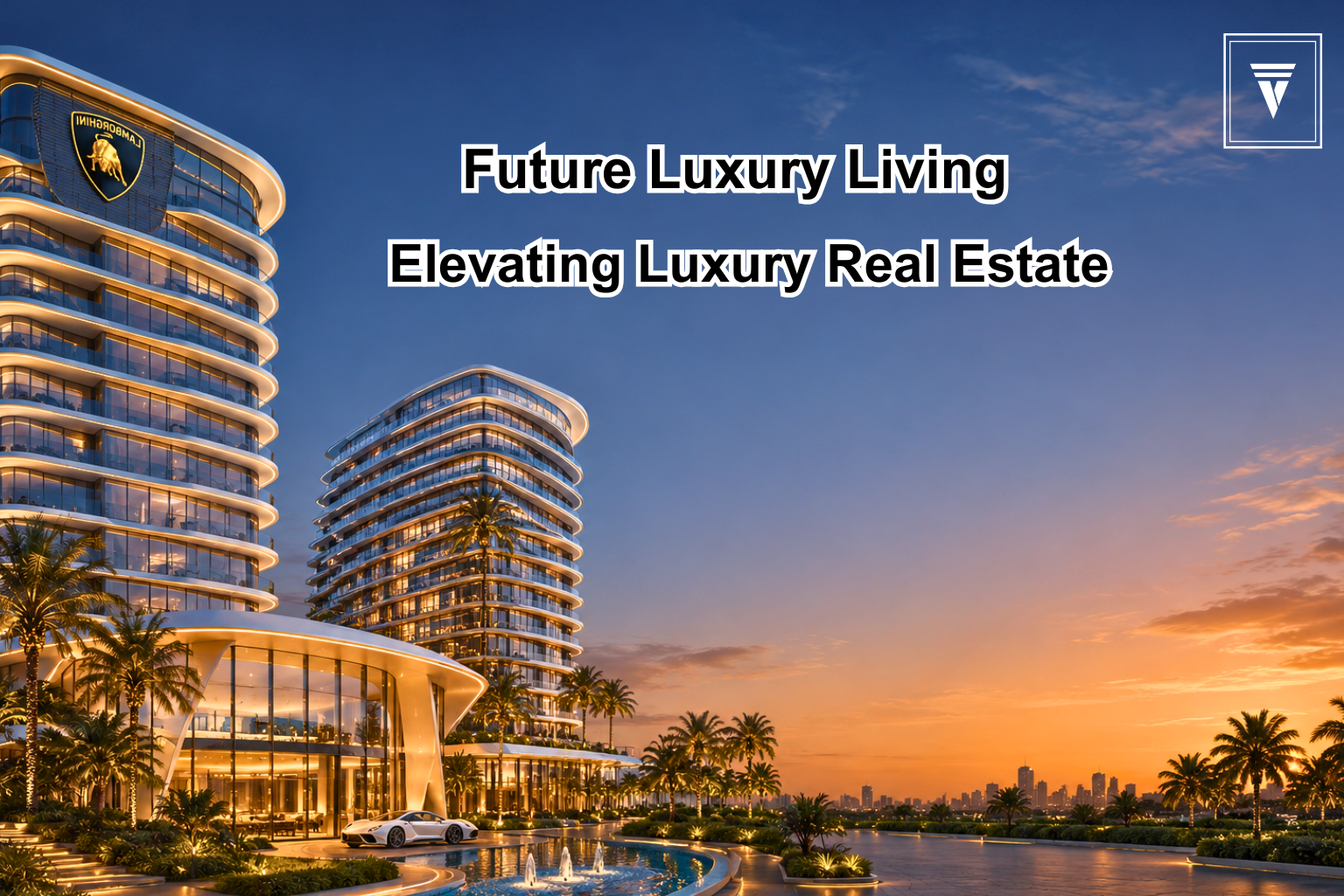 Why Lamborghini Branded Residences Are Redefining Luxury Housing in 2026