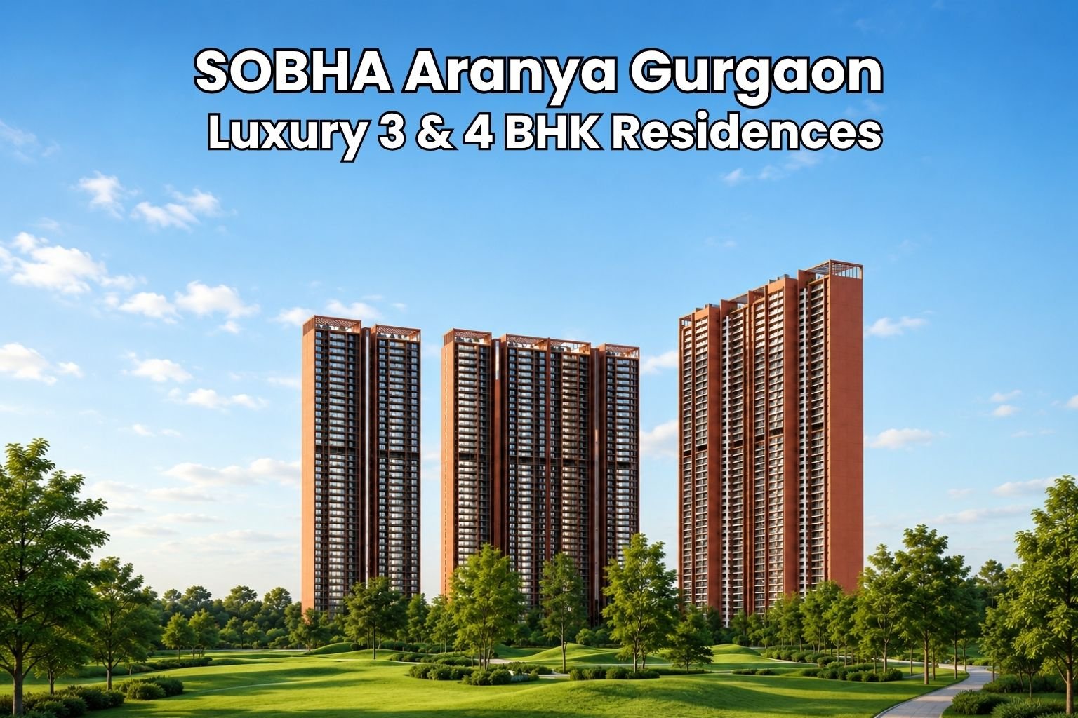 SOBHA Aranya Sector 80 Gurgaon – Premium 3 & 4 BHK Luxury Apartments
