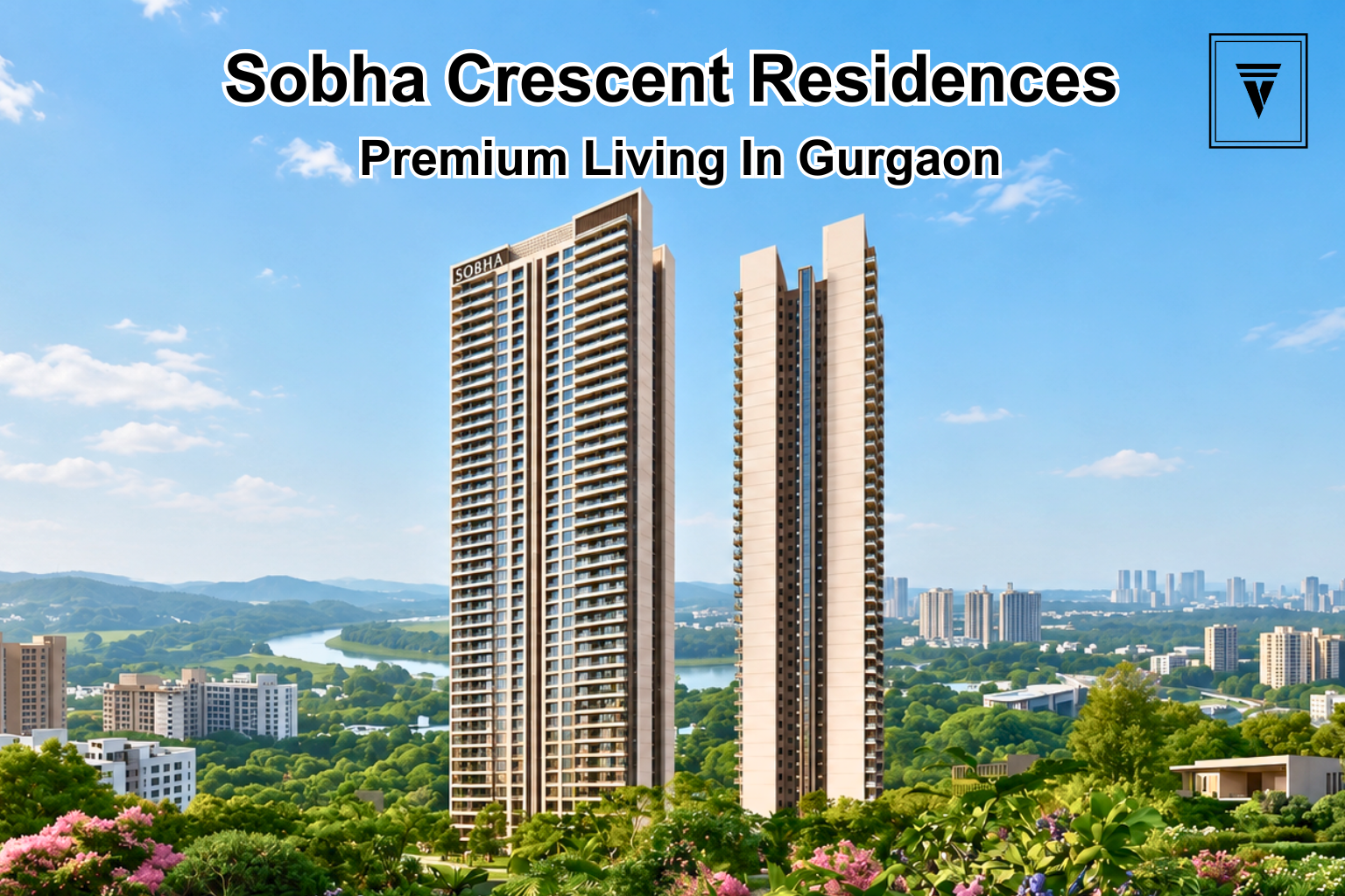 Sobha Crescent Gurgaon Apartments for Sale: Price Starts at ₹4.66 Cr