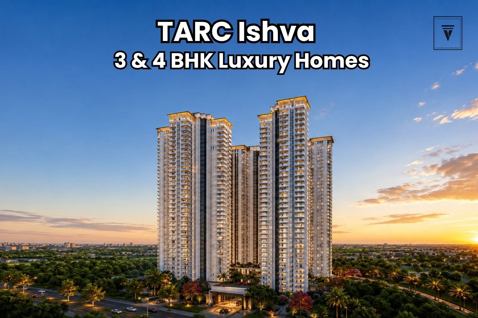 TARC Ishva Price List 2026: 3 BHK and 4 BHK Luxury Apartments