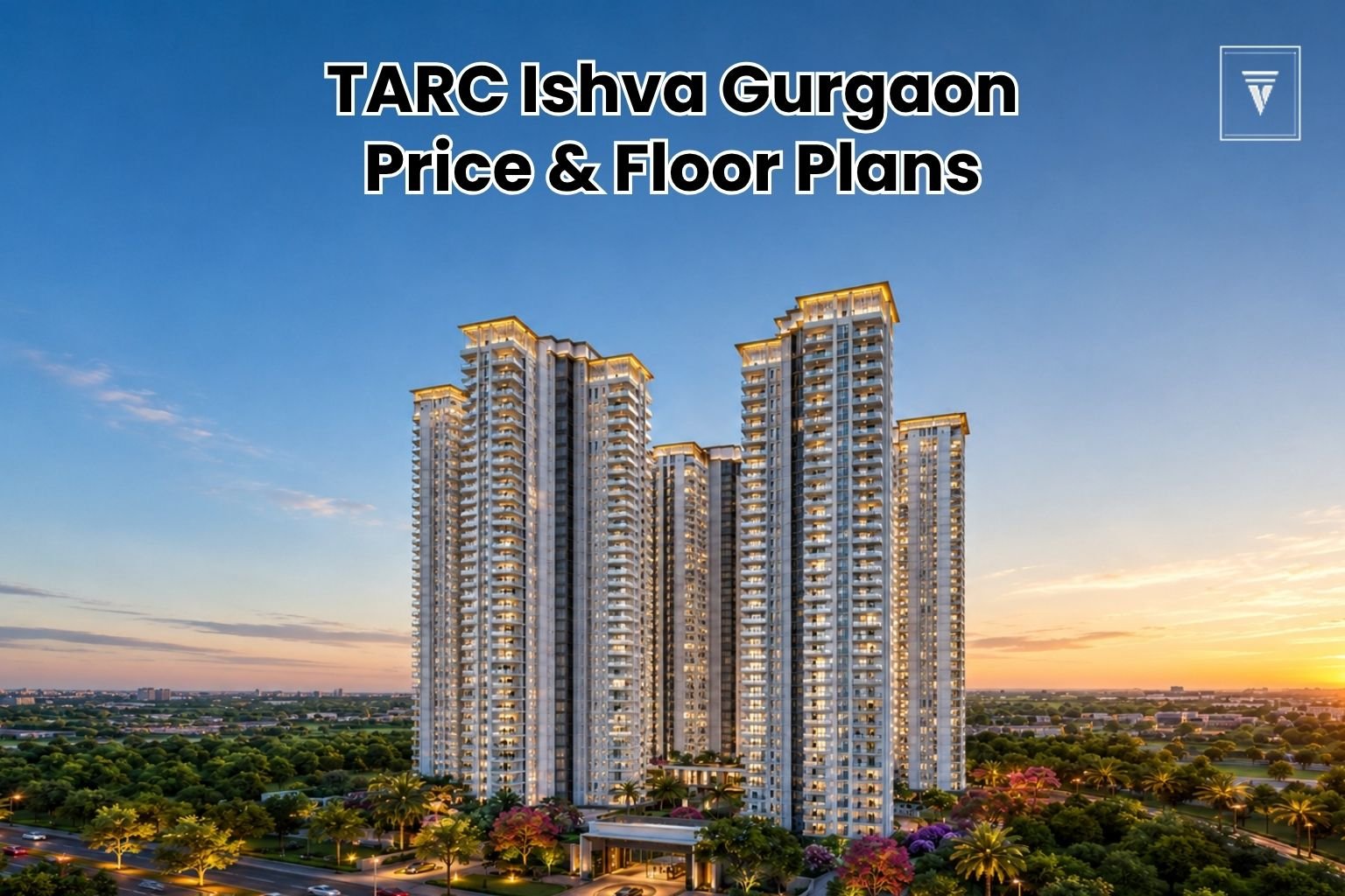 TARC Ishva Sector 63A Gurgaon: Price, Floor Plan, Brochure & Booking Details