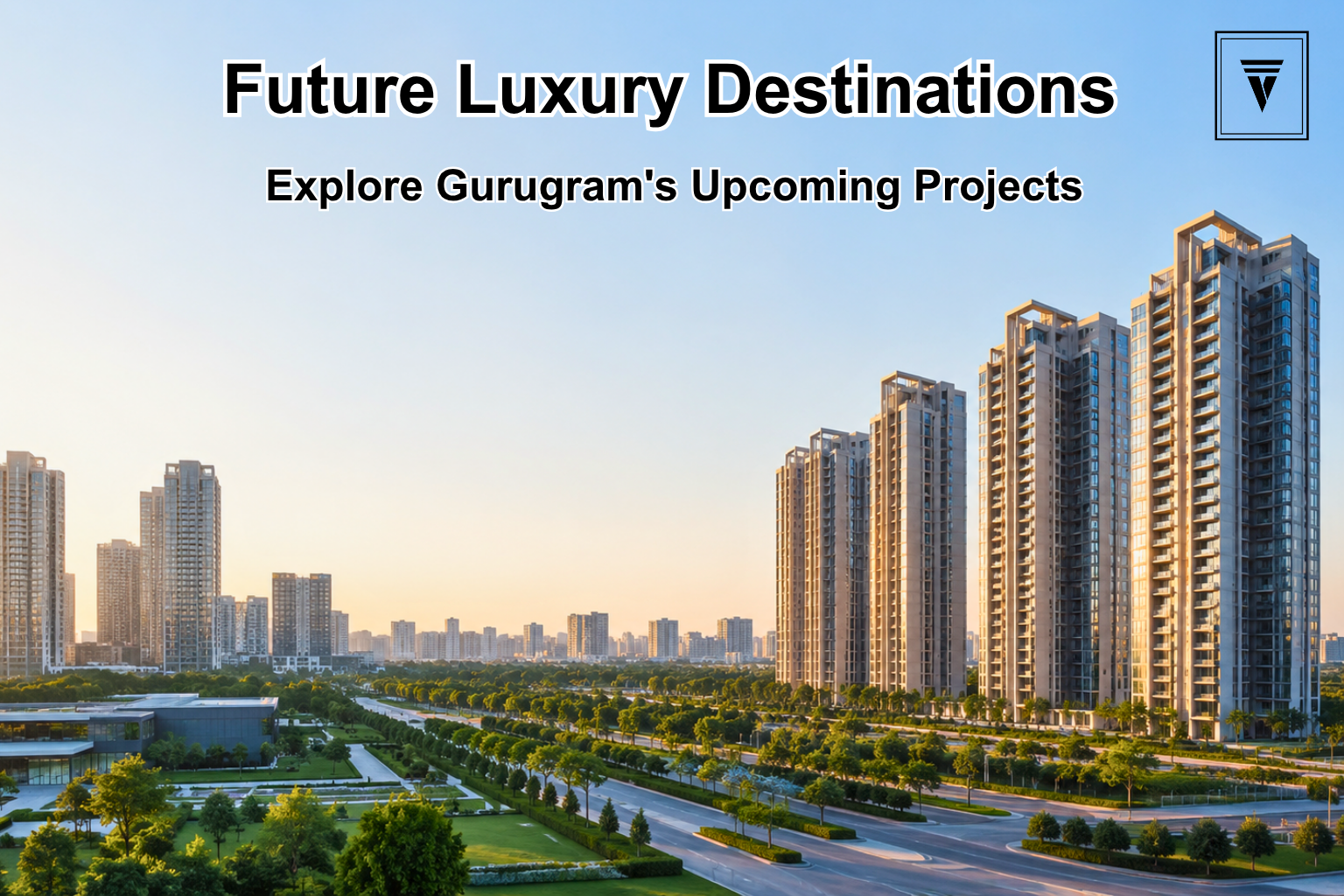 Upcoming New Launch Property in Gurugram You Should Watch in 2026