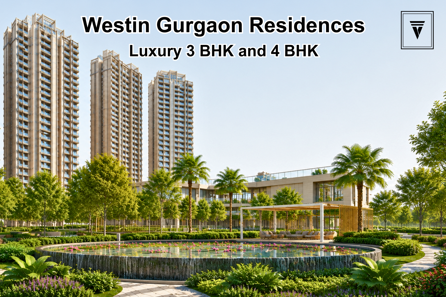 Westin Residences Gurgaon: 3 BHK and 4 BHK Luxury Apartments for Sale