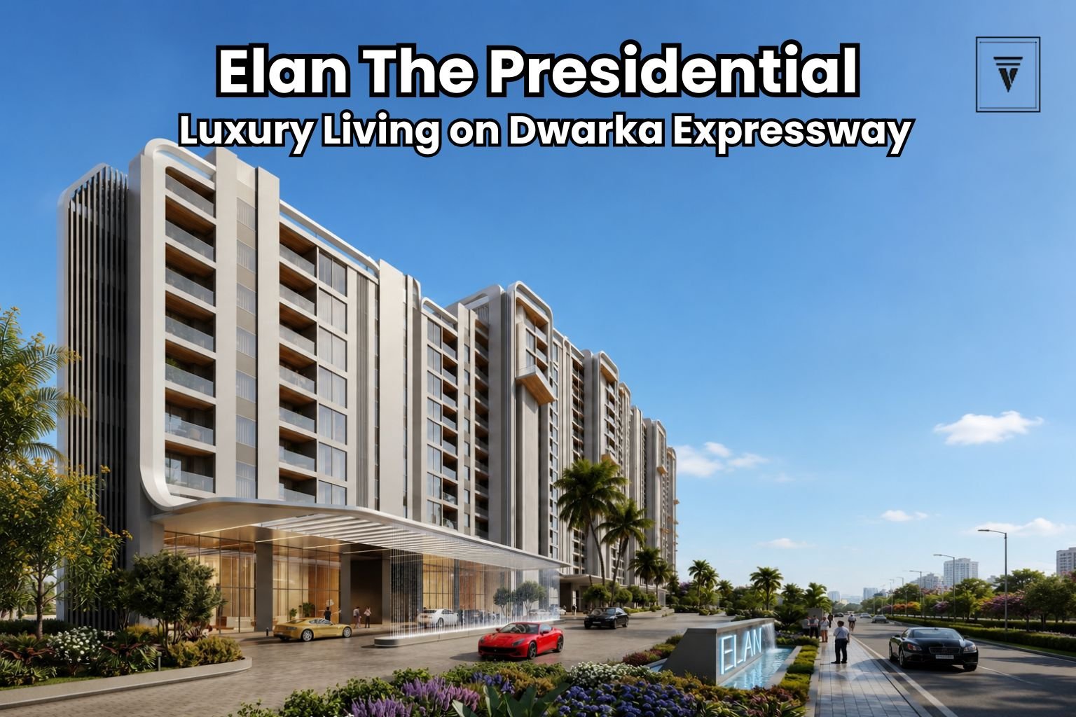 Elan The Presidential Sector 106: Top Luxury Property on Dwarka Expressway in 2026