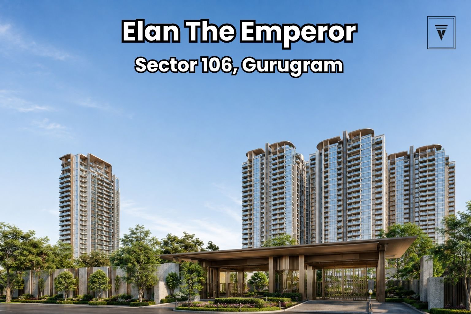 Elan The Emperor Sector 106 Gurgaon: Luxury Living on Dwarka Expressway