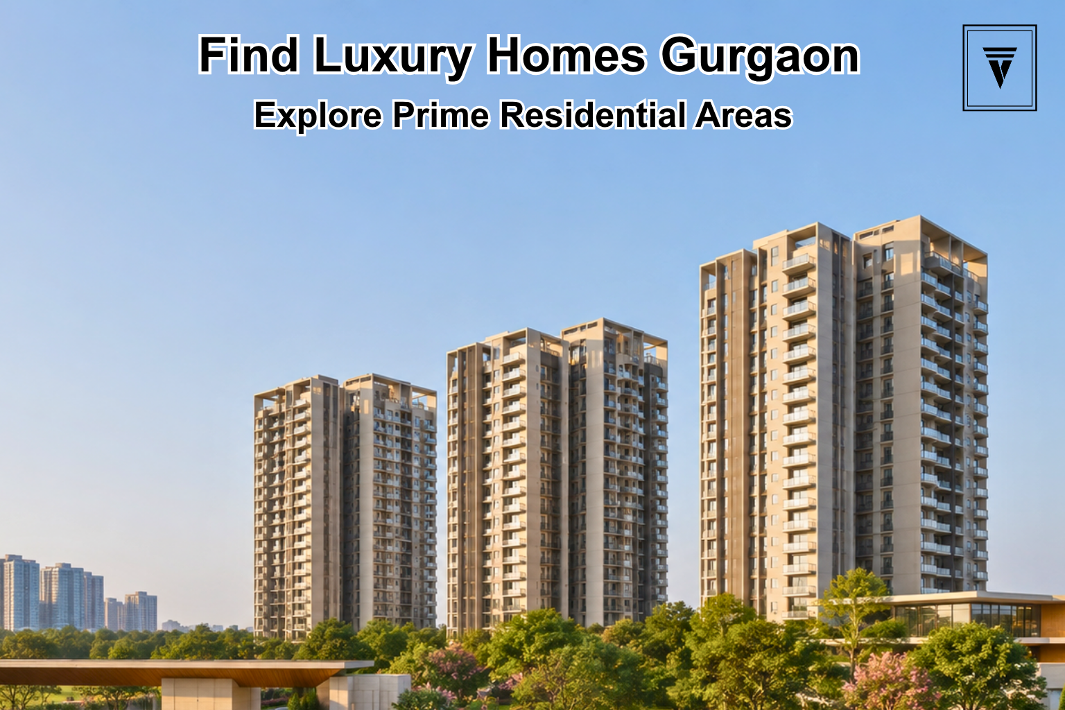Luxury Apartments in Gurgaon: Top Locations, Prices and Benefits