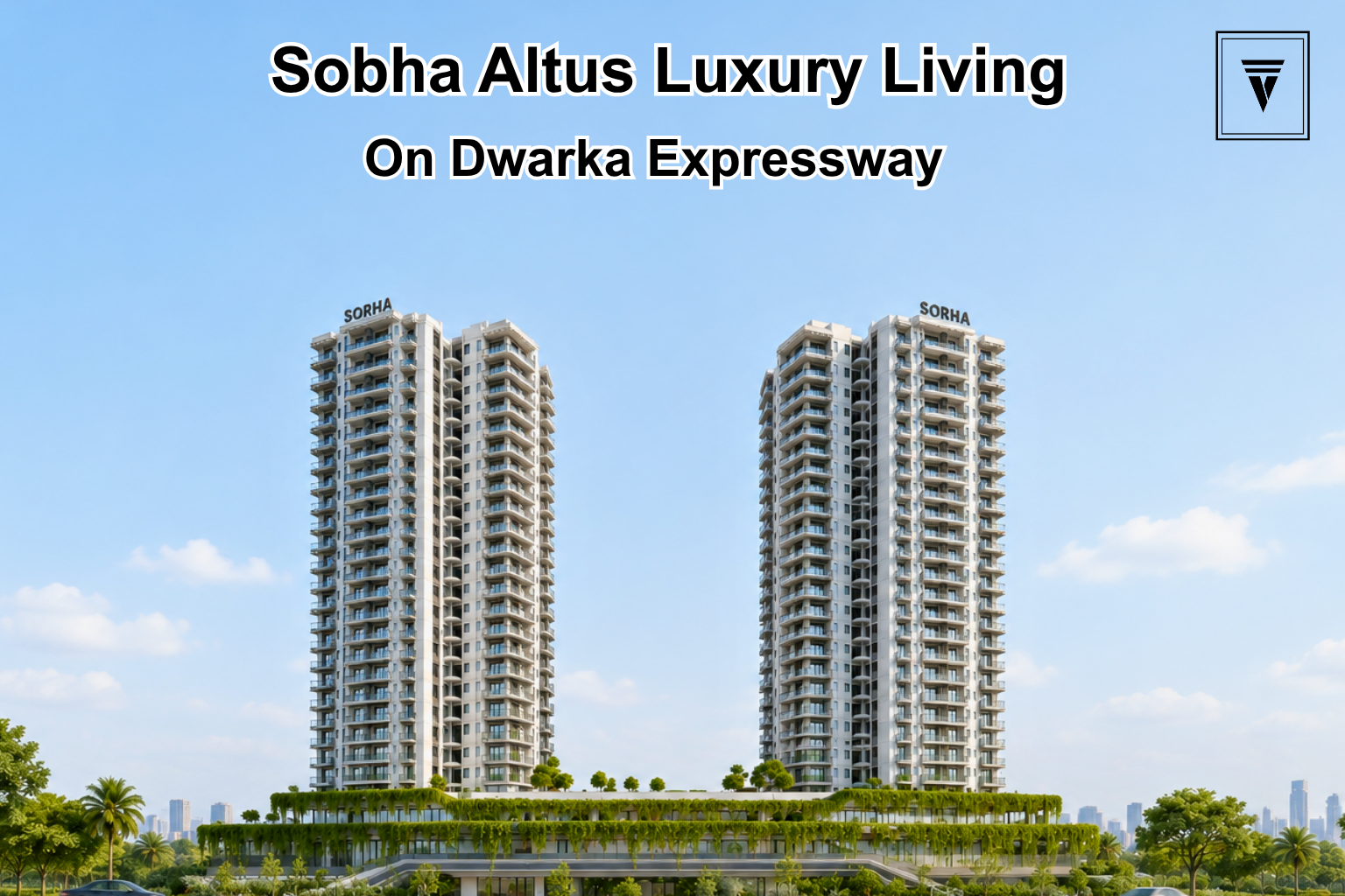 Sobha Altus Gurgaon: Luxury Living on Dwarka Expressway