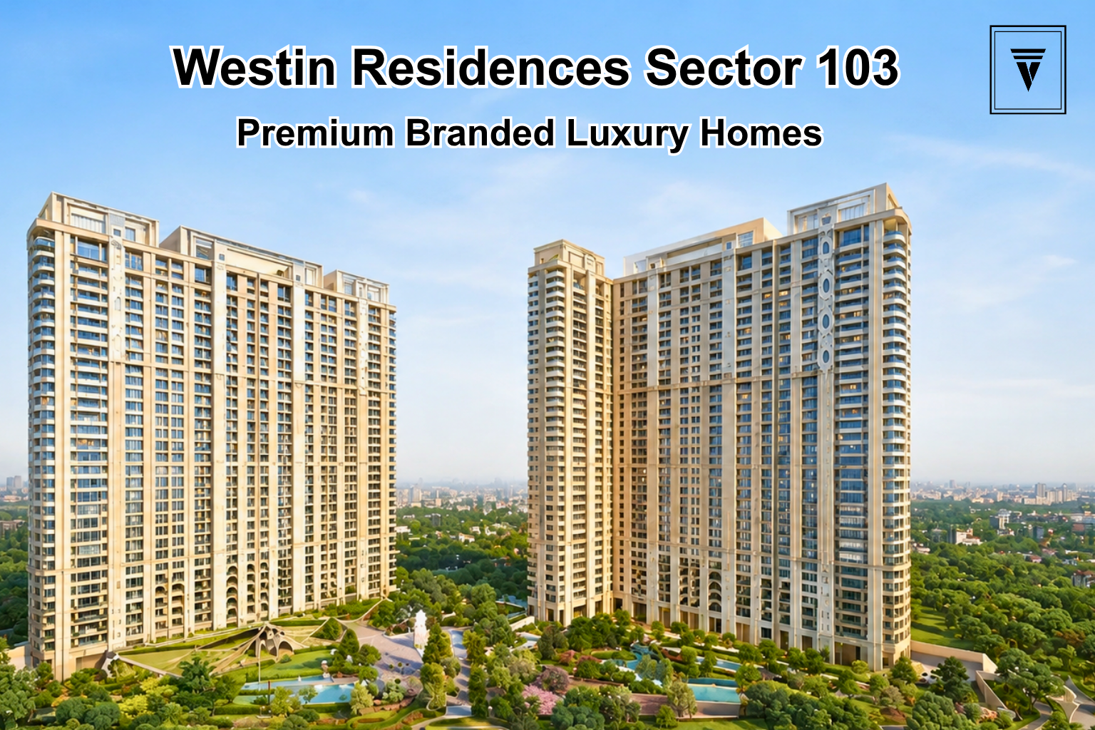 The Westin Residences Sector 103: Price List, Floor Plans and Amenities