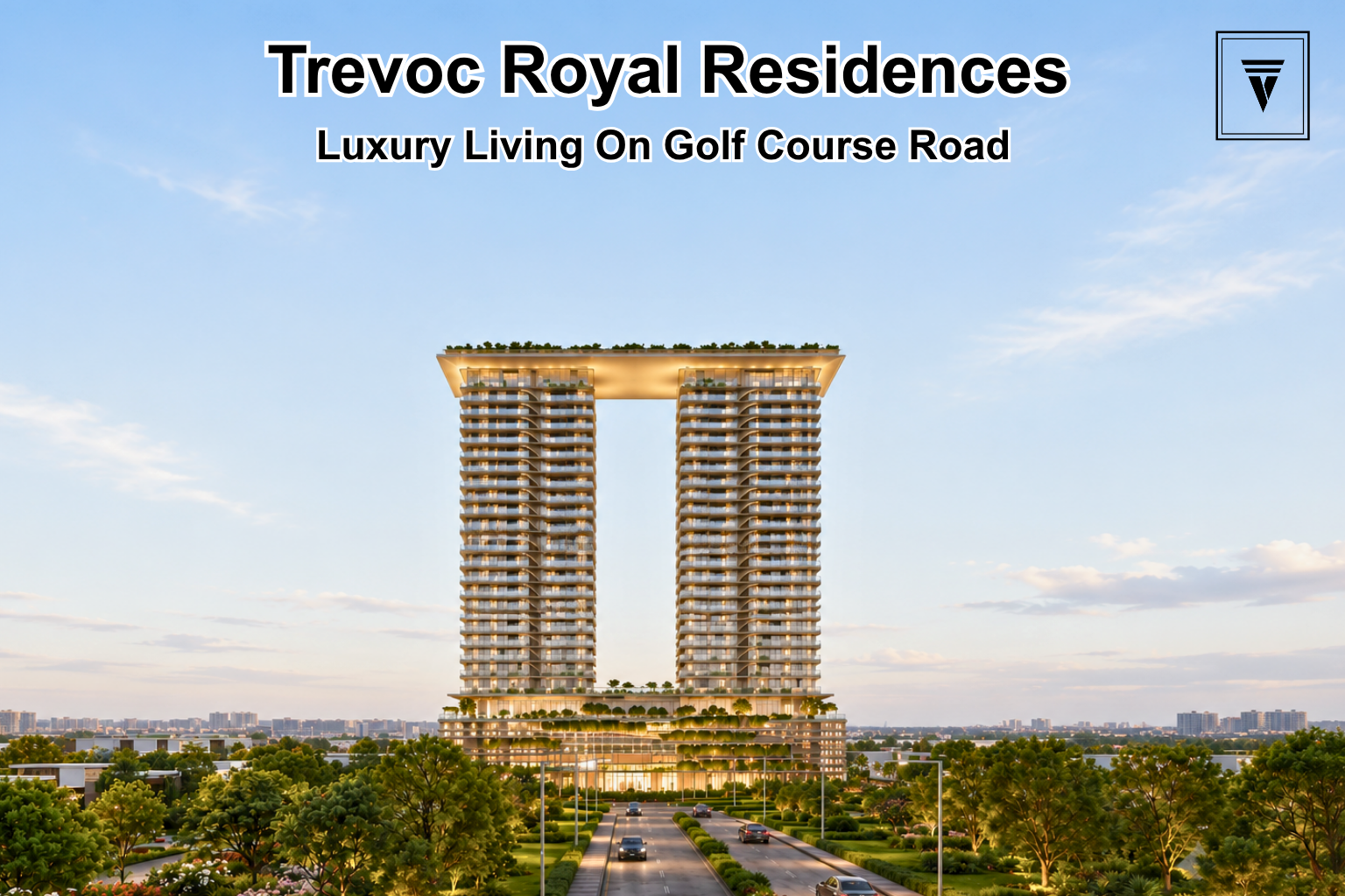 Trevoc Royal Residences Gurgaon: Luxury Living on Golf Course Road