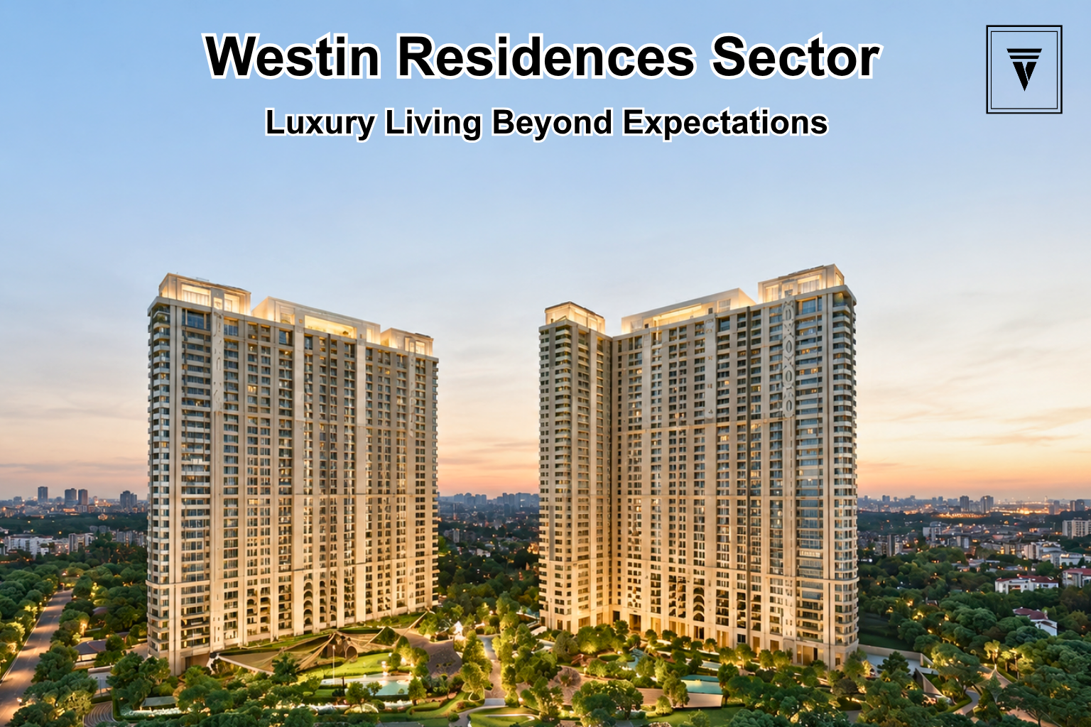 Westin Residences Sector 103: Why It Stands Out