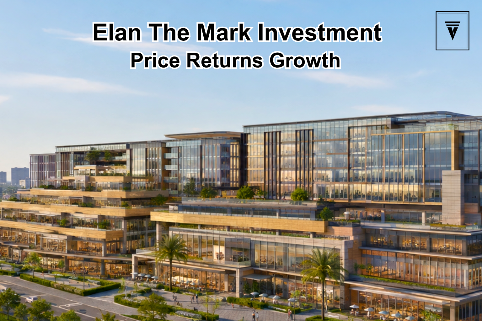 Elan The Mark Investment 2026: Price, Returns and Growth Potential