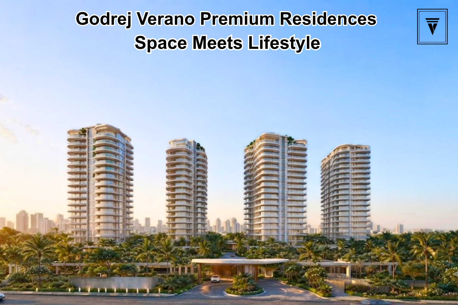 Godrej Verano Gurgaon: Apartment Sizes, Price and Amenities