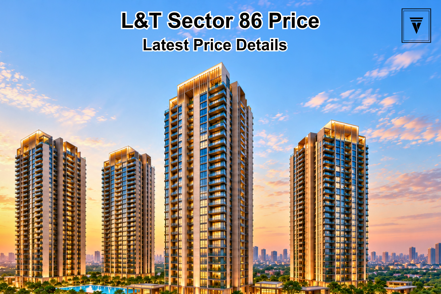 L&T Sector 86 Gurgaon Price: Project Details, Floor Plan and Location