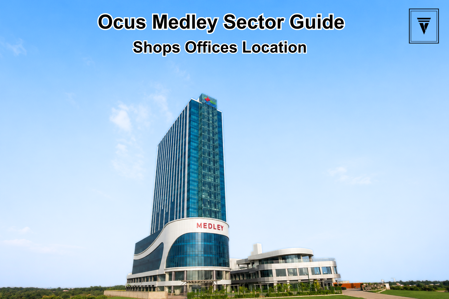 Ocus Medley Sector 99: Shops, Offices and Location Guide