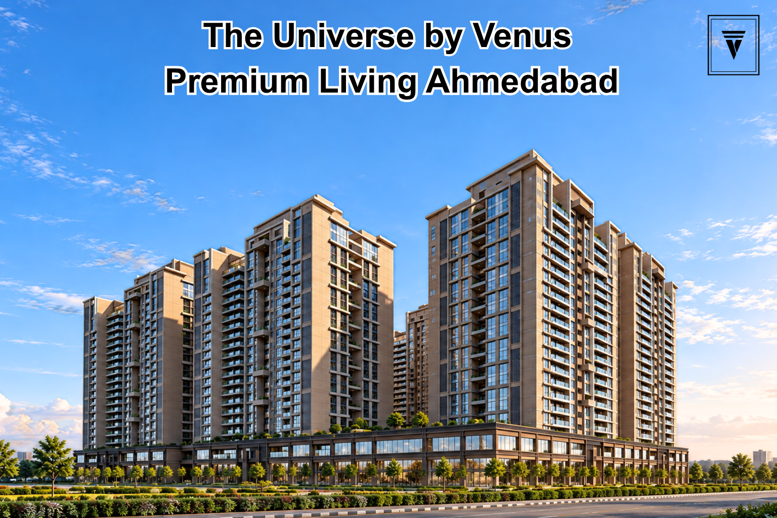 The Universe by Venus: Premium Pre-Launch Project in Ahmedabad